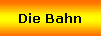 Die Bahn
